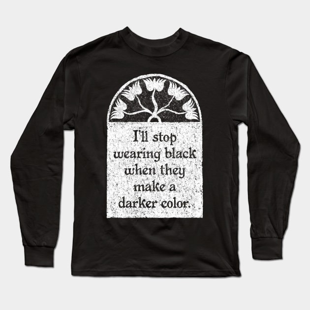 I'll Stop Wearing Black, Wednesday Addams Quote Long Sleeve T-Shirt by MotiviTees